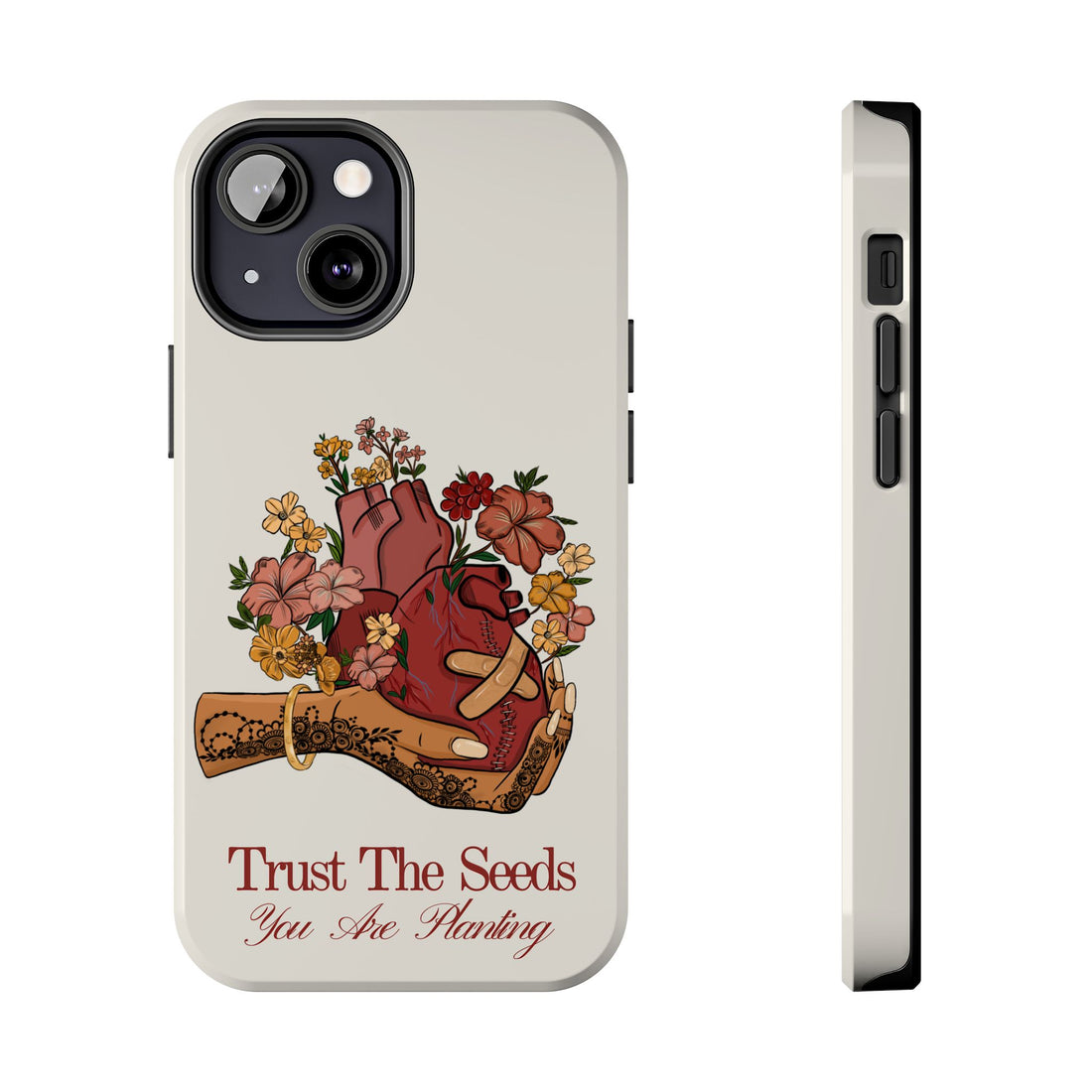 Trust The Seeds You Are Planting -  Phone Case