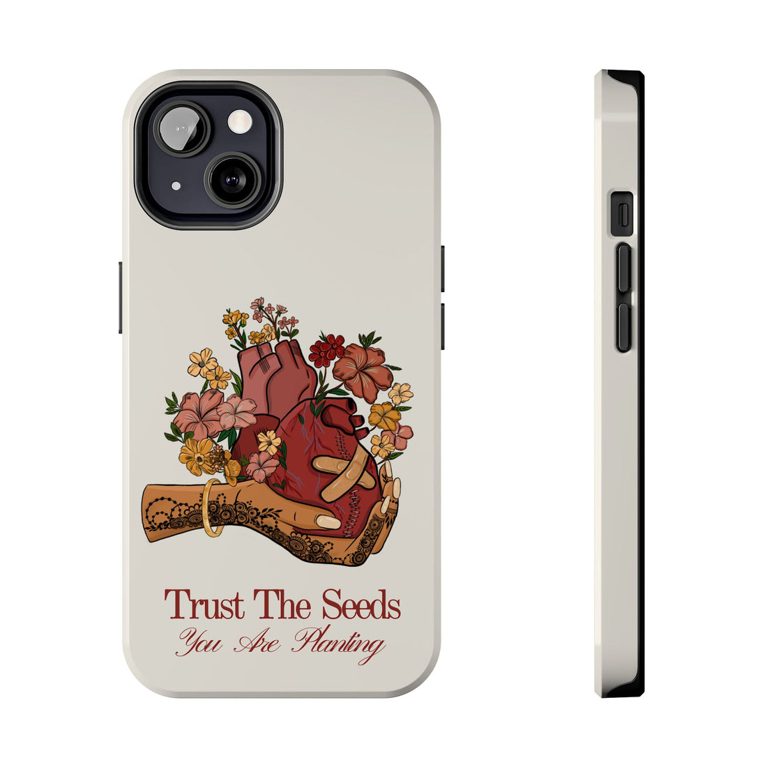 Trust The Seeds You Are Planting -  Phone Case