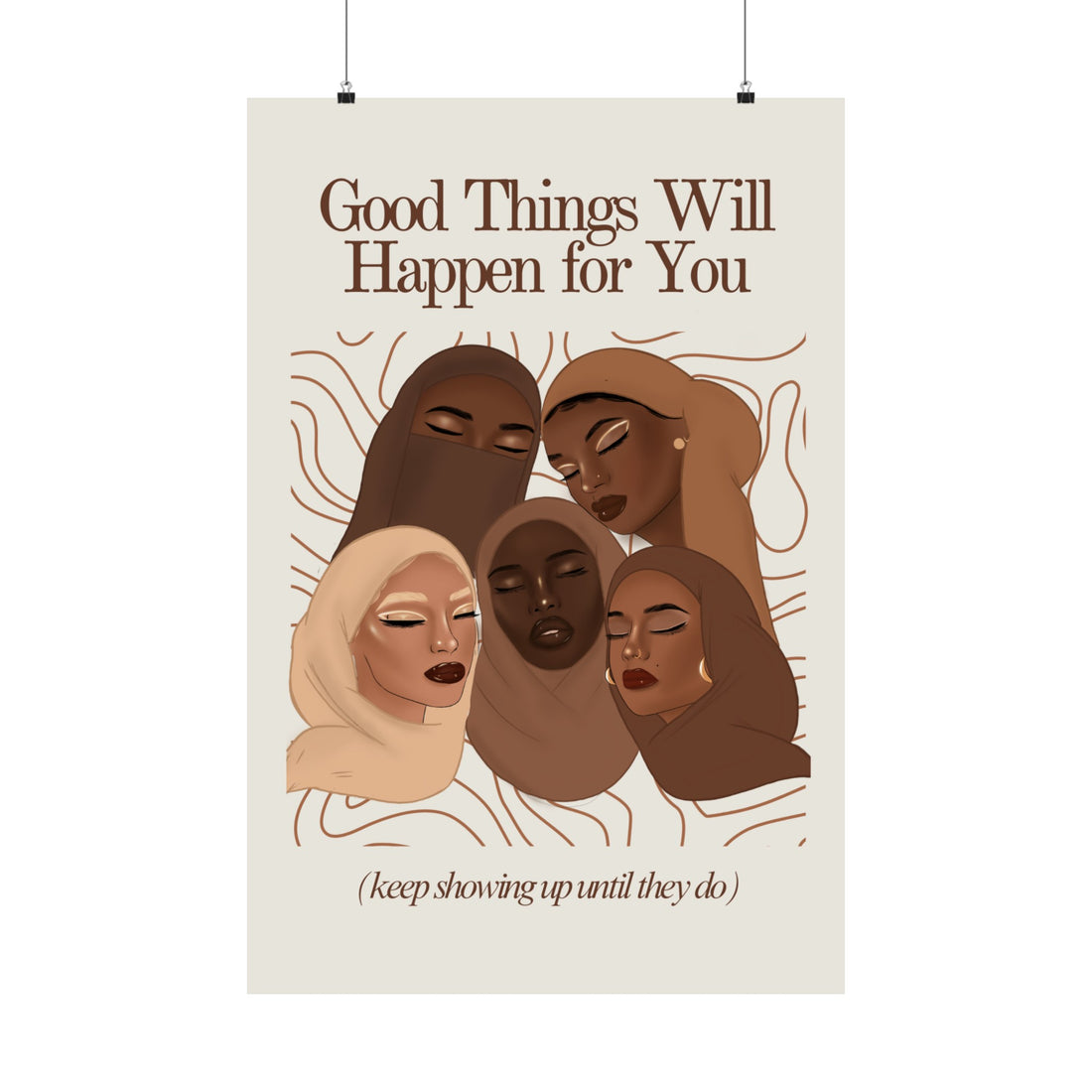 Good Things Will Happen For You - Matte Vertical Posters
