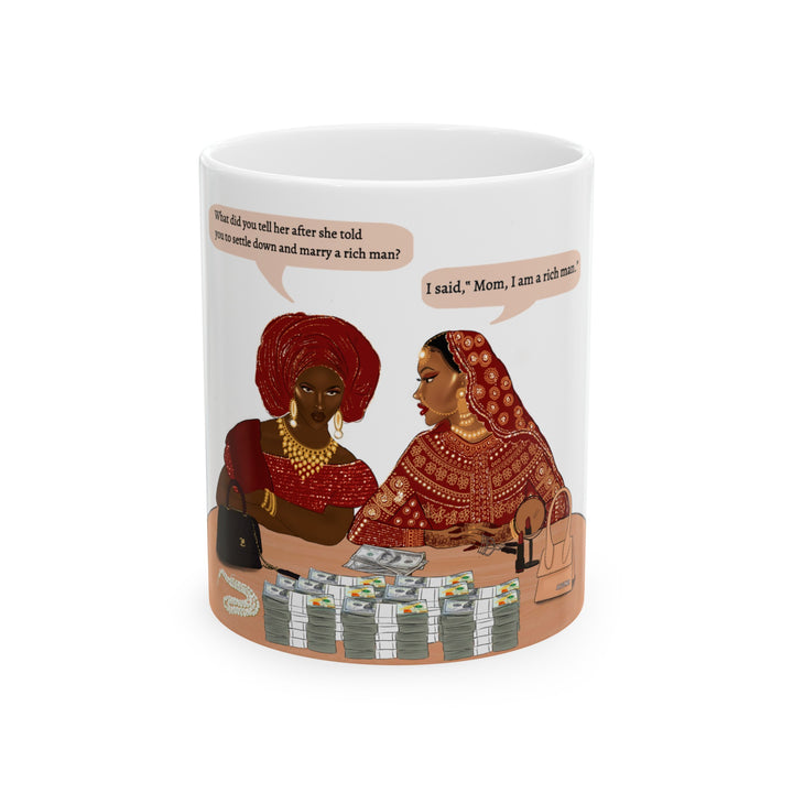 "Mom, I am a Rich Man" - Ceramic Mug 11oz