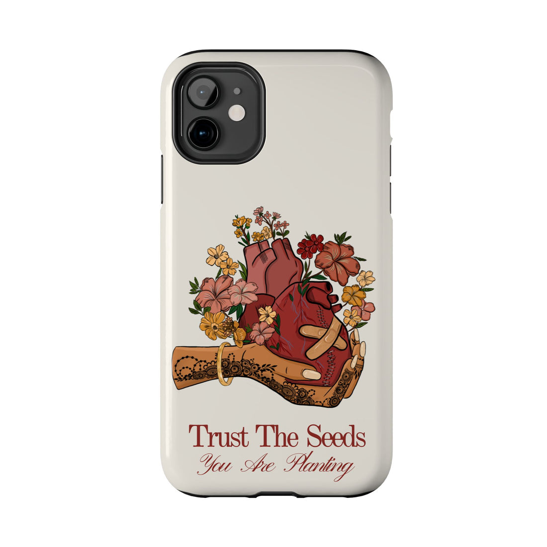 Trust The Seeds You Are Planting -  Phone Case