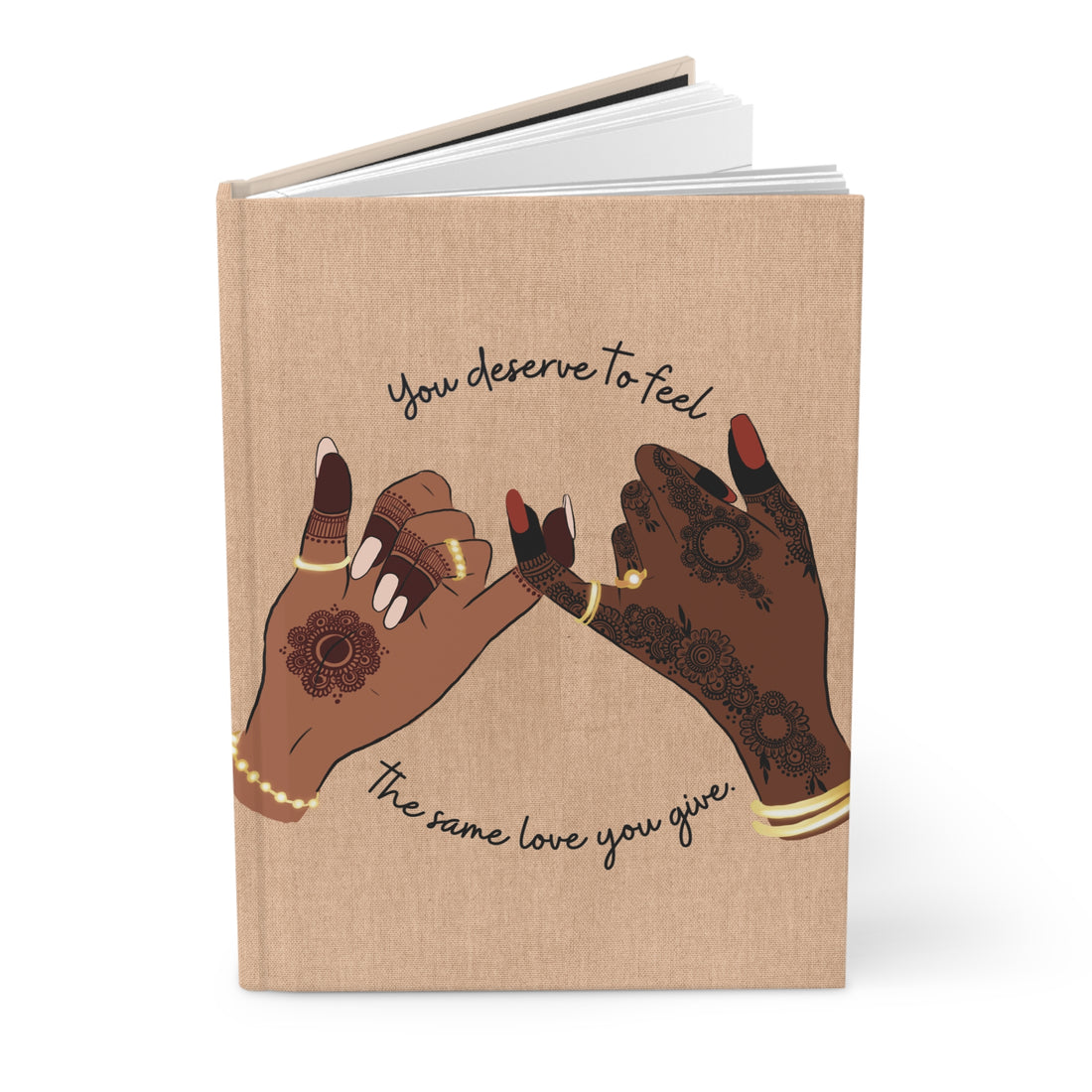 You Deserve to Feel the Same Love You Give - Hardcover Journal Matte