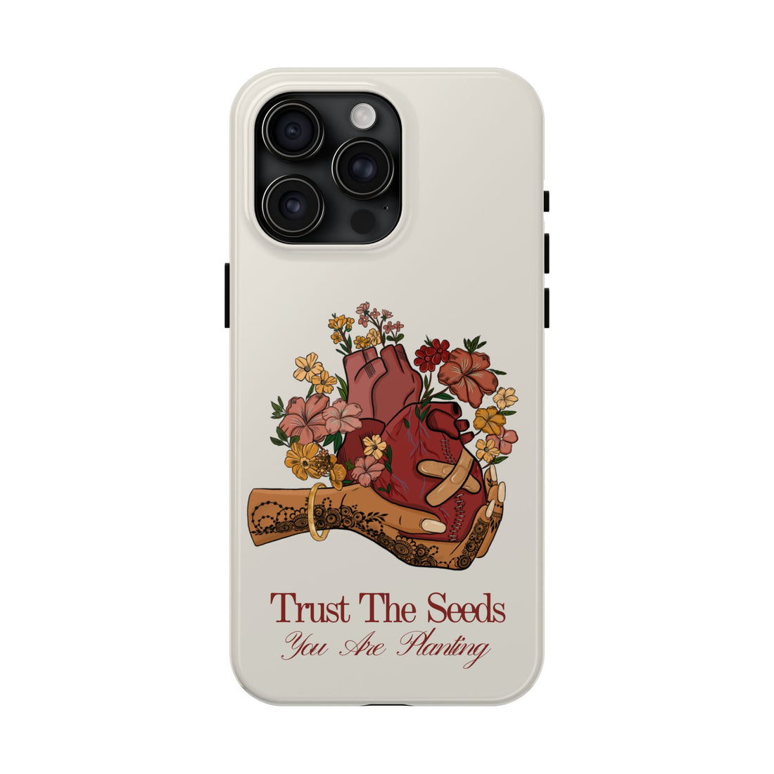 Trust The Seeds You Are Planting -  Phone Case