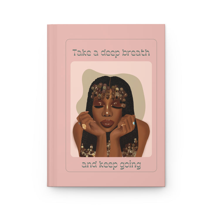 Take a Deep Breath & Keep Going - Hardcover Journal Matte