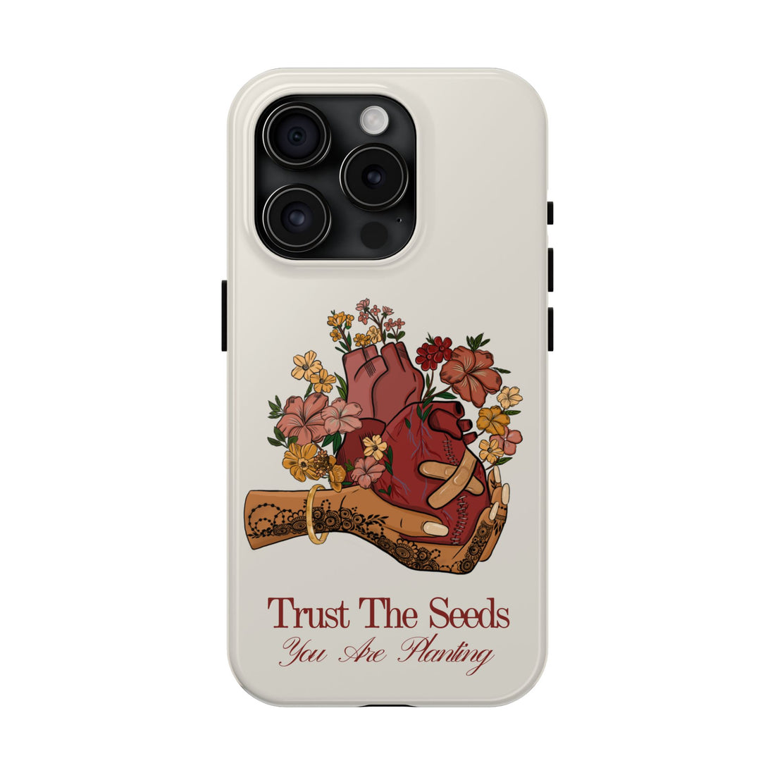 Trust The Seeds You Are Planting -  Phone Case