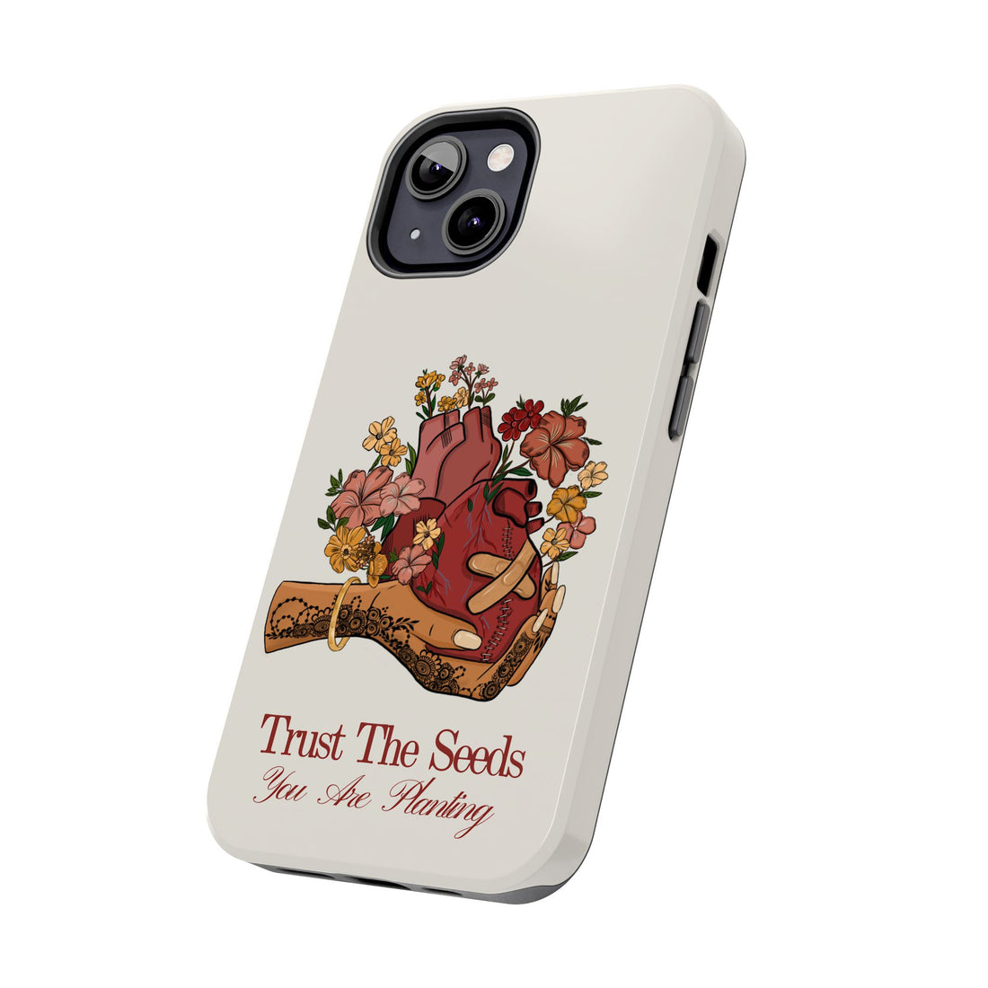 Trust The Seeds You Are Planting -  Phone Case