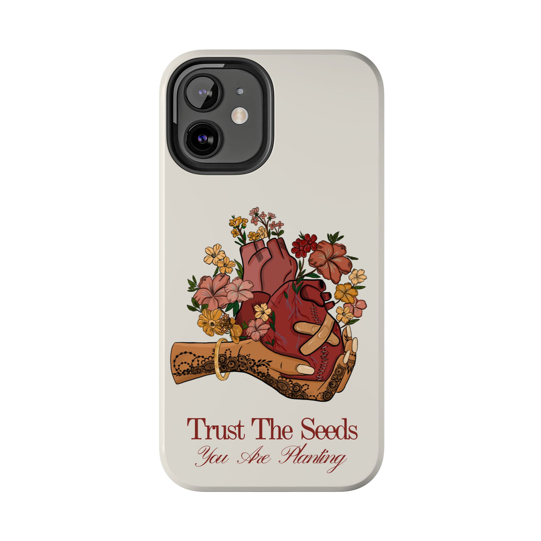 Trust The Seeds You Are Planting -  Phone Case