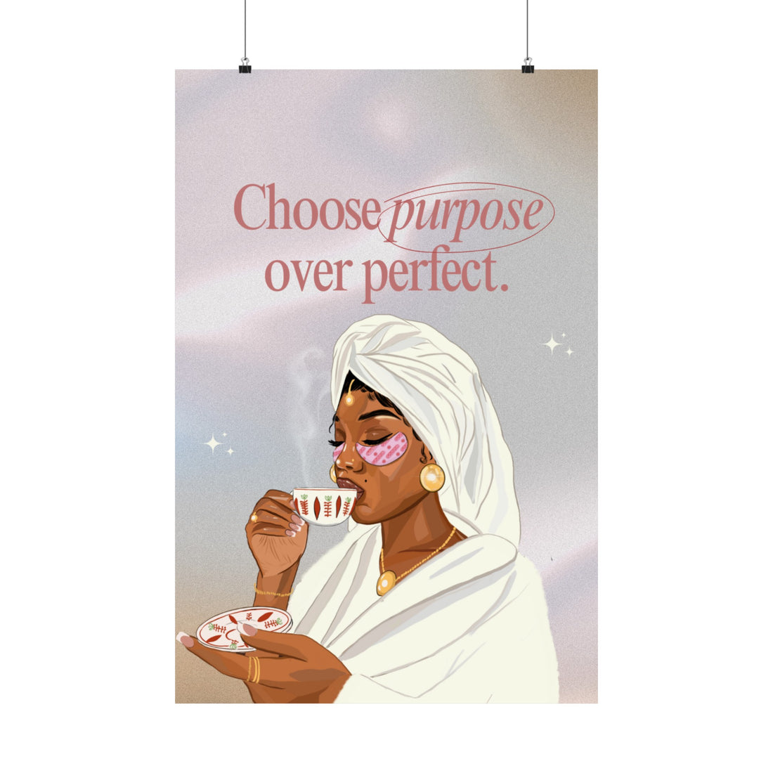 Choose Purpose Over Perfect - Matte Vertical Posters